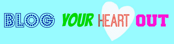 blog your heart out