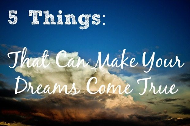dreams come true