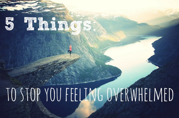 stop you feeling overwhelmed