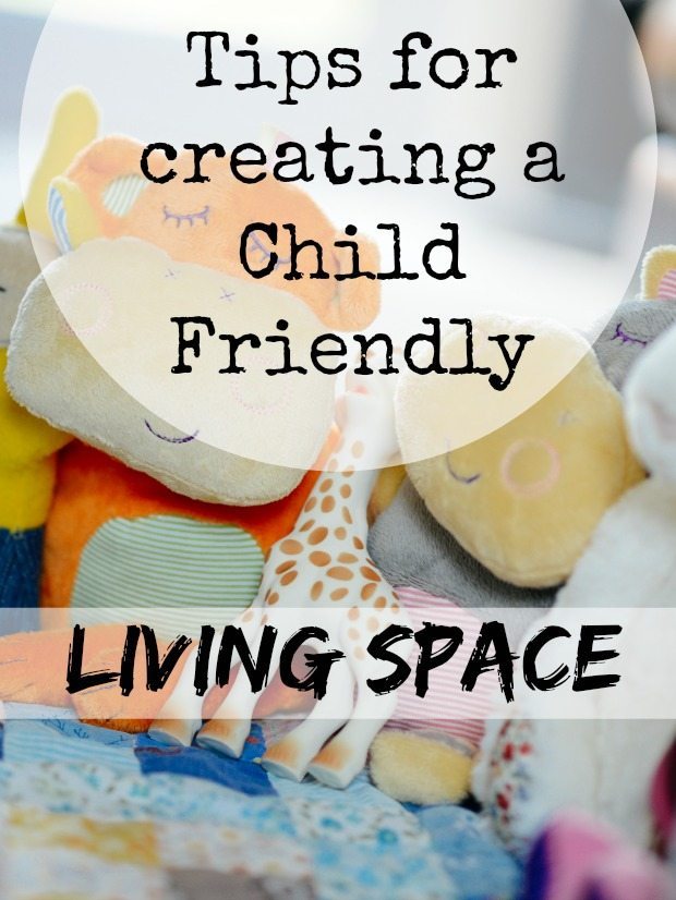 Tips for creating a child friendly living space