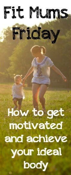 how to get motivated and achieve your ideal body